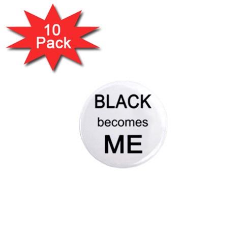 Black Becomes Me 1  Mini Magnet (10 pack)  from ArtsNow.com Front