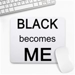 Black Becomes Me Large Mousepad