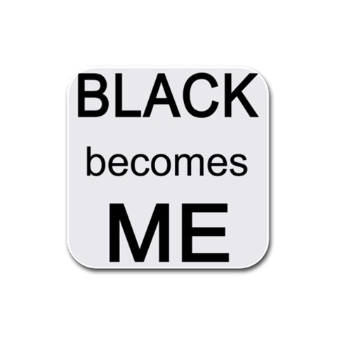 Black Becomes Me Rubber Square Coaster (4 pack) from ArtsNow.com Front
