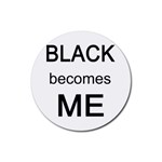 Black Becomes Me Rubber Coaster (Round)