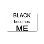 Black Becomes Me Magnet (Name Card)