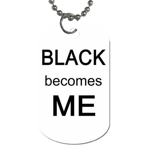 Black Becomes Me Dog Tag (One Side) from ArtsNow.com Front