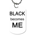 Black Becomes Me Dog Tag (One Side)