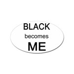 Black Becomes Me Sticker Oval (10 pack)