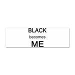 Black Becomes Me Sticker Bumper (100 pack)