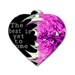 The best is yet to come Dog Tag Heart (One Sided) 