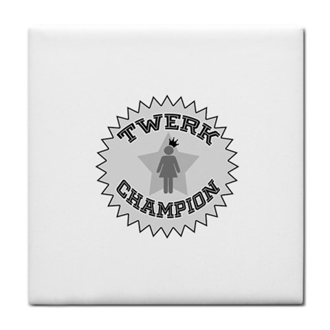Twerk Champion Tile Coaster from ArtsNow.com Front
