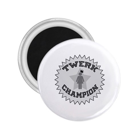 Twerk Champion 2.25  Magnet from ArtsNow.com Front