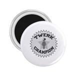 Twerk Champion 2.25  Magnet