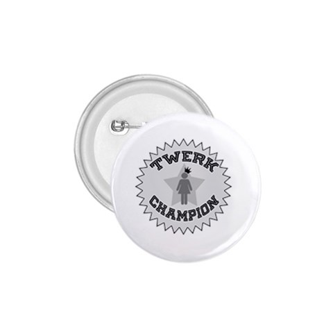 Twerk Champion 1.75  Button from ArtsNow.com Front