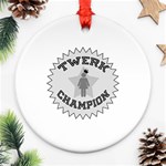 Twerk Champion Ornament (Round)