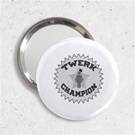 Twerk Champion 2.25  Handbag Mirror