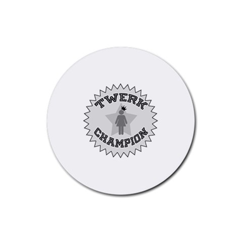 Twerk Champion Rubber Round Coaster (4 pack) from ArtsNow.com Front