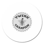 Twerk Champion Magnet 5  (Round)