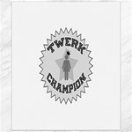 Twerk Champion Canvas 20  x 24 