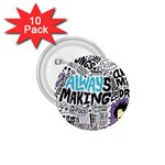 Always Making Pattern 1.75  Button (10 pack) 