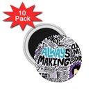 Always Making Pattern 1.75  Magnet (10 pack) 