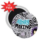 Always Making Pattern 2.25  Magnet (10 pack)