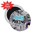 Always Making Pattern 2.25  Magnet (100 pack) 