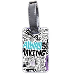 Always Making Pattern Luggage Tag (two sides) from ArtsNow.com Back