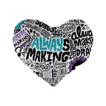 Always Making Pattern Standard 16  Premium Flano Heart Shape Cushion 