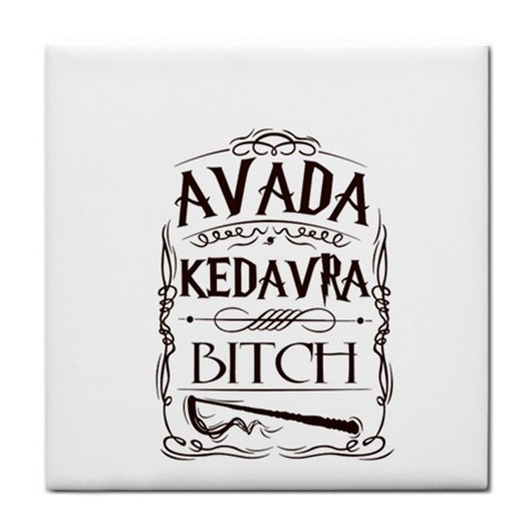 Avada Kedavra Bitch Harry  Potter Tile Coaster from ArtsNow.com Front