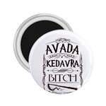 Avada Kedavra Bitch Harry  Potter 2.25  Magnet