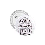 Avada Kedavra Bitch Harry  Potter 1.75  Button