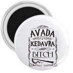 Avada Kedavra Bitch Harry  Potter 3  Magnet