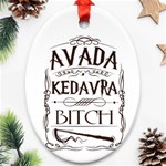 Avada Kedavra Bitch Harry  Potter Ornament (Oval)