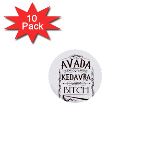 Avada Kedavra Bitch Harry  Potter 1  Mini Button (10 pack)  from ArtsNow.com Front