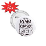 Avada Kedavra Bitch Harry  Potter 1.75  Button (10 pack) 