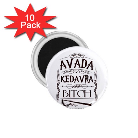 Avada Kedavra Bitch Harry  Potter 1.75  Magnet (10 pack)  from ArtsNow.com Front