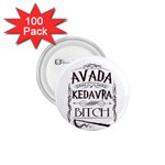 Avada Kedavra Bitch Harry  Potter 1.75  Button (100 pack) 