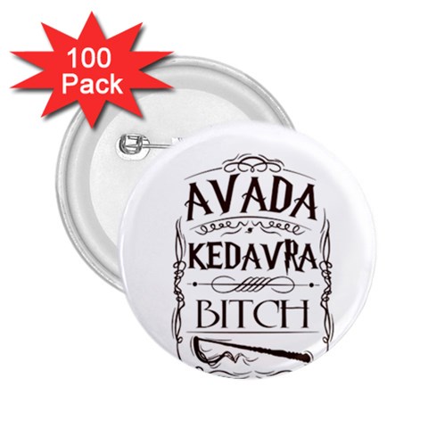 Avada Kedavra Bitch Harry  Potter 2.25  Button (100 pack) from ArtsNow.com Front