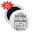Avada Kedavra Bitch Harry  Potter 2.25  Magnet (100 pack) 