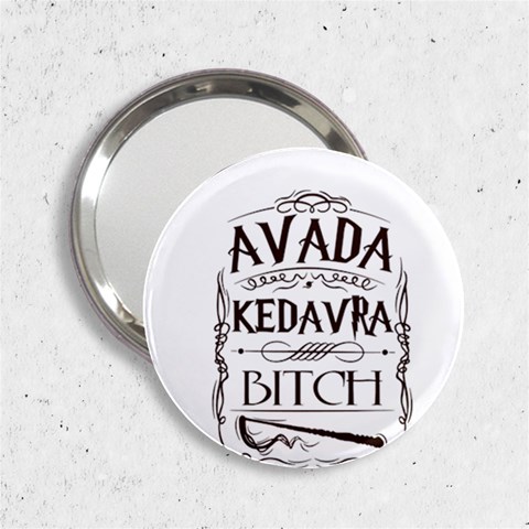 Avada Kedavra Bitch Harry  Potter 2.25  Handbag Mirror from ArtsNow.com Front