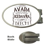 Avada Kedavra Bitch Harry  Potter Money Clip (Oval)