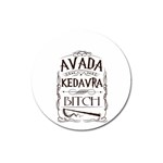 Avada Kedavra Bitch Harry  Potter Magnet 3  (Round)