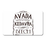 Avada Kedavra Bitch Harry  Potter Magnet (Rectangular)