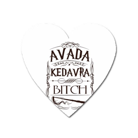 Avada Kedavra Bitch Harry  Potter Magnet (Heart) from ArtsNow.com Front