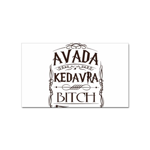 Avada Kedavra Bitch Harry  Potter Sticker Rectangular (10 pack) from ArtsNow.com Front