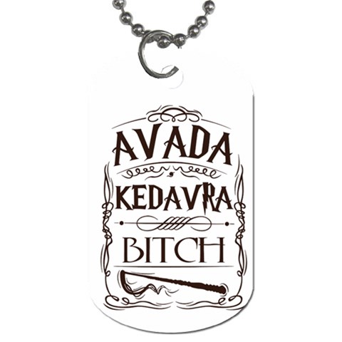 Avada Kedavra Bitch Harry  Potter Dog Tag (Two Sides) from ArtsNow.com Front