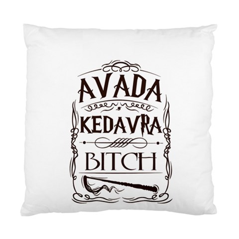 Avada Kedavra Bitch Harry  Potter Standard Cushion Case (One Side) from ArtsNow.com Front
