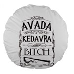 Avada Kedavra Bitch Harry  Potter Large 18  Premium Round Cushion 