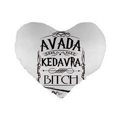 Avada Kedavra Bitch Harry  Potter Standard 16  Premium Heart Shape Cushion  from ArtsNow.com Front