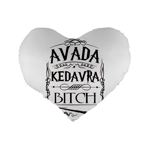 Avada Kedavra Bitch Harry  Potter Standard 16  Premium Heart Shape Cushion  from ArtsNow.com Back