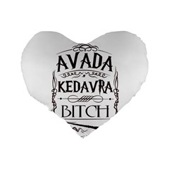 Avada Kedavra Bitch Harry  Potter Standard 16  Premium Heart Shape Cushion  from ArtsNow.com Back