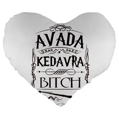 Avada Kedavra Bitch Harry  Potter Large 19  Premium Heart Shape Cushion from ArtsNow.com Front