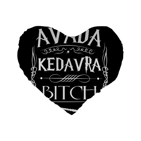 Avada Kedavra Bitch Harry Potter Standard 16  Premium Heart Shape Cushion  from ArtsNow.com Front